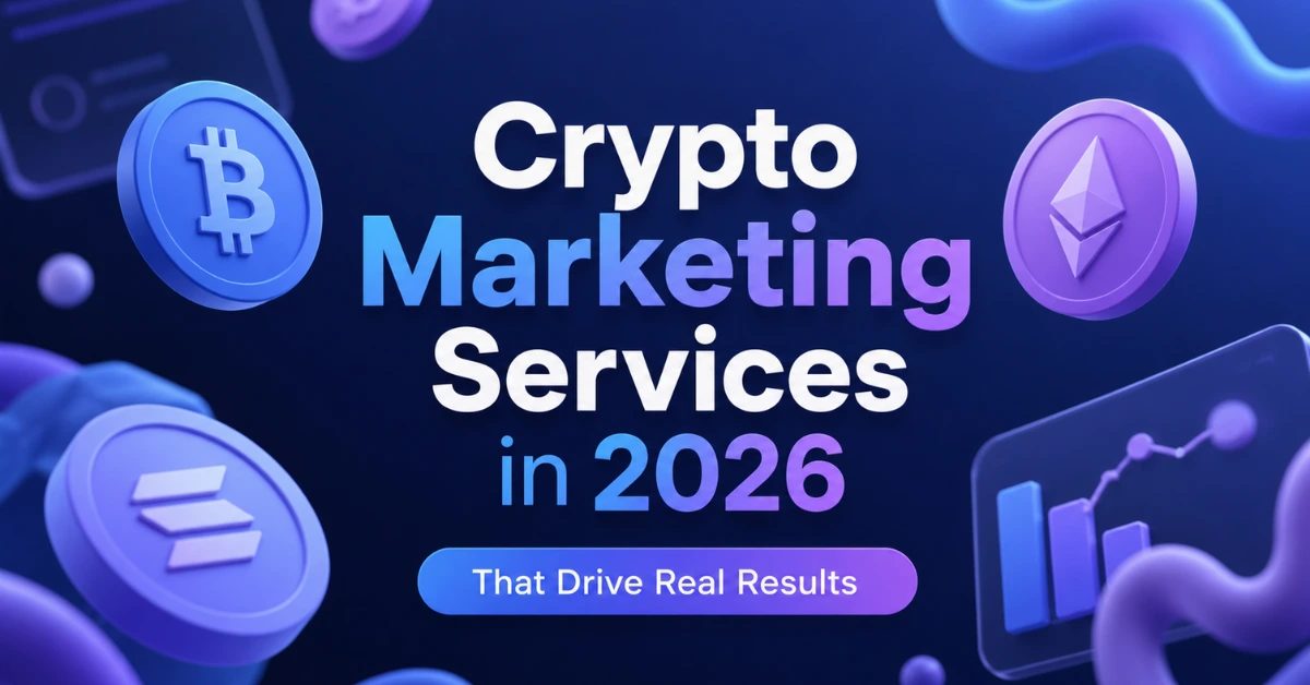 Crypto Marketing Services That Convert in 2026