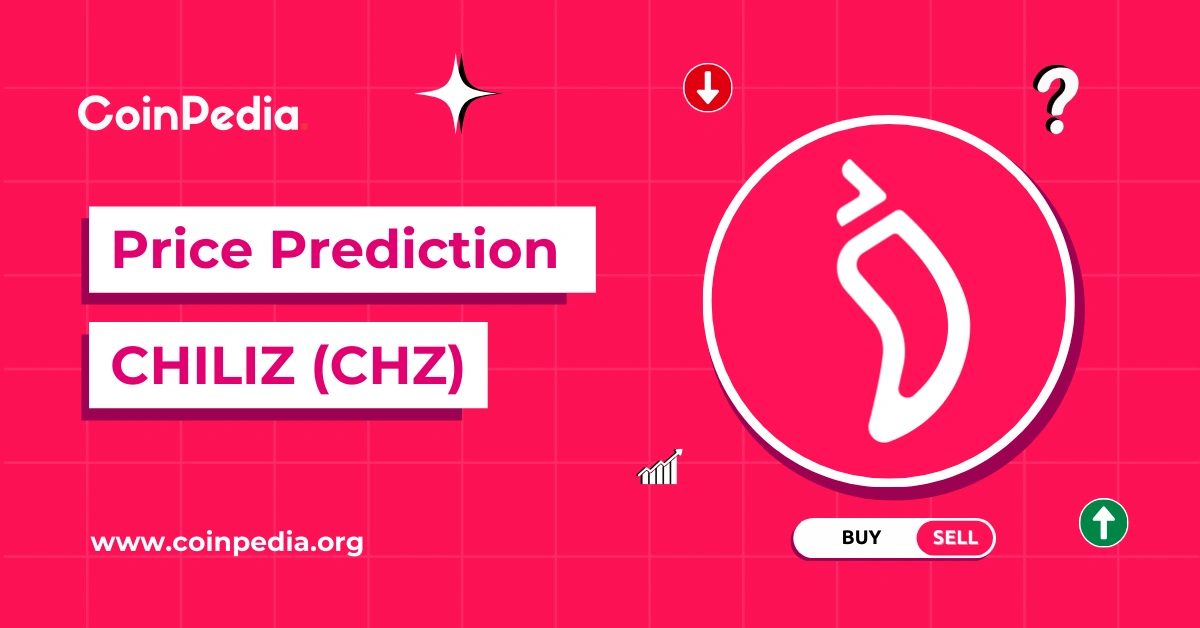 Chiliz (CHZ) Price Prediction 2026, 2027-2030